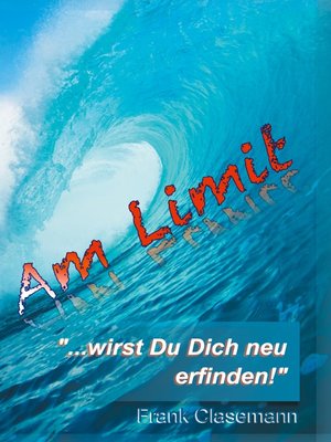 cover image of Am Limit "...wirst Du Dich neu erfinden!"